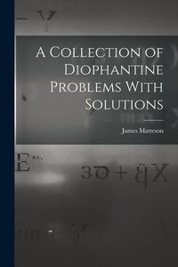 Produktbild: A Collection of Diophantine Problems With Solutions