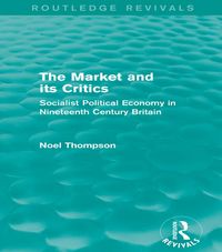 Produktbild: The Market and its Critics (Routledge Revivals)