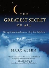 Produktbild: The Greatest Secret of All: Moving Beyond Abundance to a Life of True Fulfillment