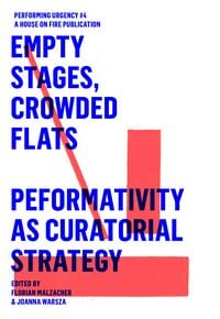 Produktbild: Empty Stages, Crowded Flats. Performativity As Curatorial Strategy.