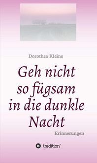 Produktbild: Geh nicht so f&uuml;gsam in die dunkle Nacht