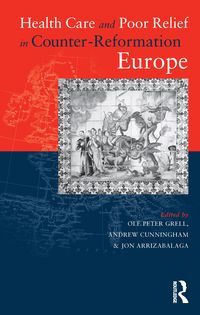 Produktbild: Health Care and Poor Relief in Counter-Reformation Europe