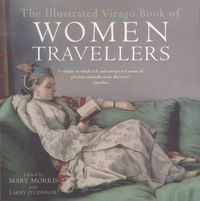 Produktbild: The Illustrated Virago Book Of Women Travellers