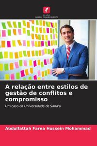 Produktbild: A rela&ccedil;&atilde;o entre estilos de gest&atilde;o de conflitos e compromisso