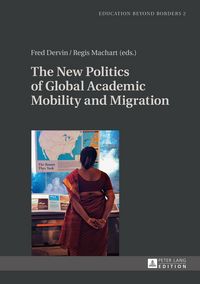 Produktbild: The New Politics of Global Academic Mobility and Migration