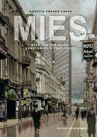 Produktbild: Mies : Mies van der Rohe : construire &agrave; tout prix ?