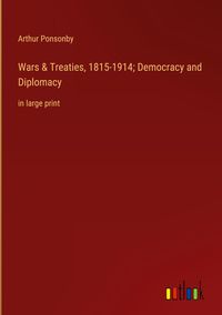 Produktbild: Wars & Treaties, 1815-1914; Democracy and Diplomacy