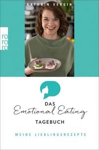 Produktbild: Das Emotional-Eating-Tagebuch: Meine Lieblingsrezepte