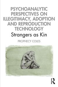 Produktbild: Psychoanalytic Perspectives on Illegitimacy, Adoption and Reproduction Technology