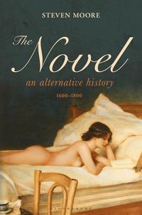 Produktbild: The Novel: An Alternative History, 1600-1800