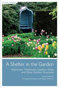Produktbild: Nessmann, P: A Shelter in the Garden: Playhouses, Treehouses