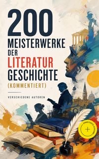 Produktbild: 200 Meisterwerke der Literaturgeschichte (Kommentiert)