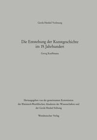 Produktbild: Die Entstehung der Kunstgeschichte im 19. Jahrhundert