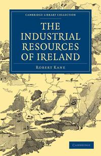 Produktbild: The Industrial Resources of Ireland