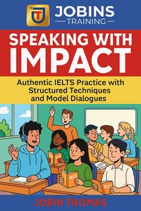 Produktbild: 1. SPEAKING WITH IMPACT - Authentic IELTS Practice with Structured Techniques and Model Dialogues