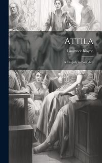 Produktbild: Attila: A Tragedy in Four Acts