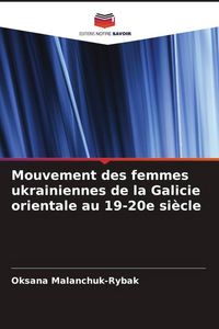 Produktbild: Mouvement des femmes ukrainiennes de la Galicie orientale au 19-20e si&egrave;cle