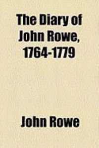 Produktbild: The Diary of John Rowe, 1764-1779