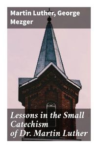 Produktbild: Lessons in the Small Catechism of Dr. Martin Luther