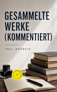 Produktbild: Gesammelte Werke (Kommentiert)
