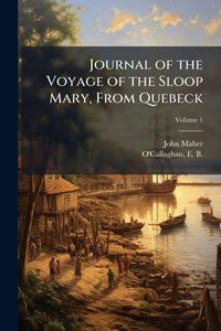 Produktbild: Journal of the Voyage of the Sloop Mary, From Quebeck