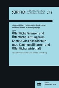 Produktbild: &Ouml;ffentliche Finanzen und &Ouml;ffentliche Leistungen im Kontext von Fiskalf&ouml;deralismus, Kommunalfinanzen und &Ouml;ffentlicher Wirtschaft