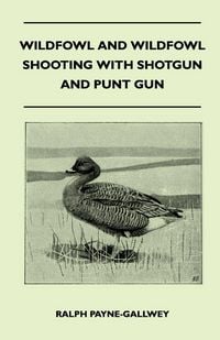 Produktbild: Wildfowl and Wildfowl Shooting with Shotgun and Punt Gun
