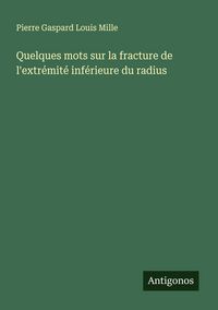 Produktbild: Quelques mots sur la fracture de l'extr&eacute;mit&eacute; inf&eacute;rieure du radius