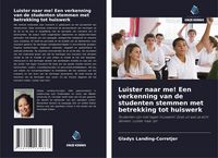 Produktbild: Luister naar me! Een verkenning van de studenten stemmen met betrekking tot huiswerk