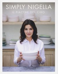 Produktbild: Lawson, N: Simply Nigella. Il piacere del cibo