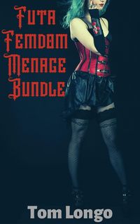 Produktbild: Futa Femdom Menage Bundle (Bundles by Tom Longo, #9)