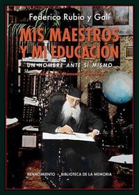Produktbild: Mis maestros y mi educaci&oacute;n : un hombre ante s&iacute; mismo