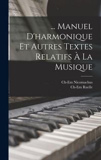 Produktbild: ... Manuel D'harmonique Et Autres Textes Relatifs &Agrave; La Musique