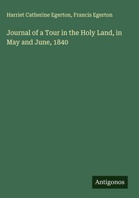 Produktbild: Journal of a Tour in the Holy Land, in May and June, 1840