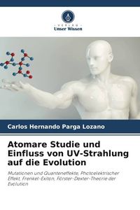 Bild vom Artikel Atomare Studie und Einfluss von UV-Strahlung auf die Evolution vom Autor Carlos Hernando Parga Lozano