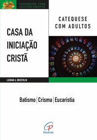 Produktbild: Casa da Inicia&ccedil;&atilde;o Crist&atilde;: Catequese com adultos