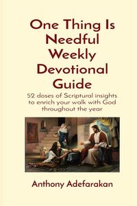Produktbild: One Thing Is Needful Weekly Devotional Guide