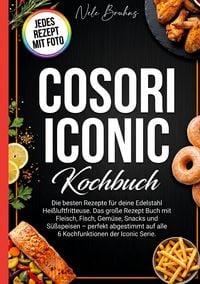 Produktbild: Cosori Iconic Kochbuch- Jedes Rezept mit Foto.