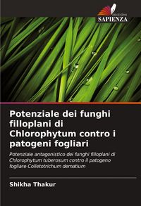 Produktbild: Potenziale dei funghi filloplani di Chlorophytum contro i patogeni fogliari