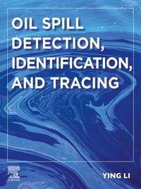Produktbild: Oil Spill Detection, Identification, and Tracing