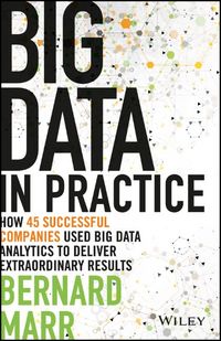 Produktbild: Big Data in Practice (use cases) - How 45 Successful Companies Used Big Data Analytics to Deliver Extraordinary Results