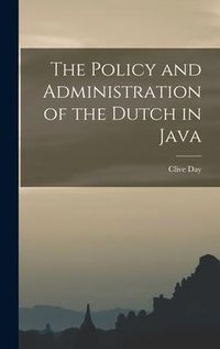 Produktbild: The Policy and Administration of the Dutch in Java