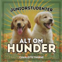 Produktbild: Juniorstudenter, Alt Om Hunder