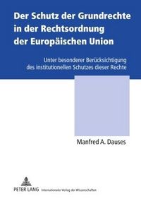 Produktbild: Der Schutz der Grundrechte in der Rechtsordnung der Europ&auml;ischen Union