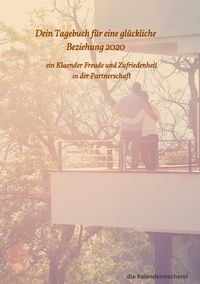 Produktbild: Dein Tagebuch f&uuml;r eine gl&uuml;ckliche Beziehung 2020