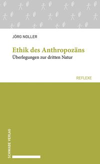 Bild vom Artikel Ethik des Anthropozäns vom Autor Jörg Noller
