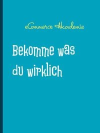 Produktbild: Bekomme was du wirklich willst