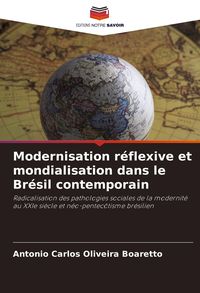 Produktbild: Modernisation r&eacute;flexive et mondialisation dans le Br&eacute;sil contemporain