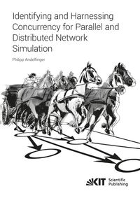 Produktbild: Identifying and Harnessing Concurrency for Parallel and Distributed Network Simulation