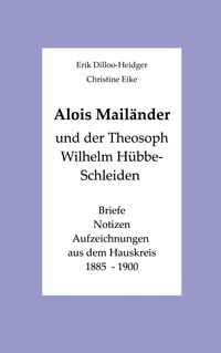 Produktbild: Alois Mail&auml;nder und der Theosoph Wilhelm H&uuml;bbe-Schleiden